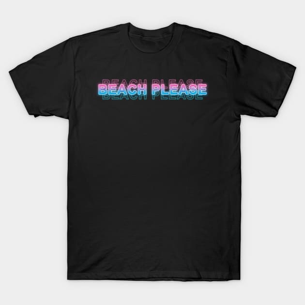 Beach Please T-Shirt by Sanzida Design